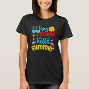 So lange Schule Hallo Sommer letzten Tag der Schul T-Shirt