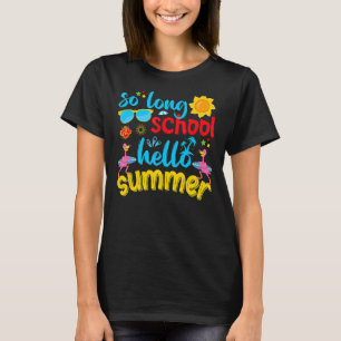 So lange Schule Hallo Sommer letzten Tag der Schul T-Shirt