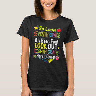 So lange siebte Klasse Achte Klasse hier komme ich T-Shirt