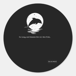 So lange und vielen Dank für alle Fische Runder Aufkleber