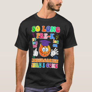So lange vor dem K Kindergarten hier komme ich Bas T-Shirt