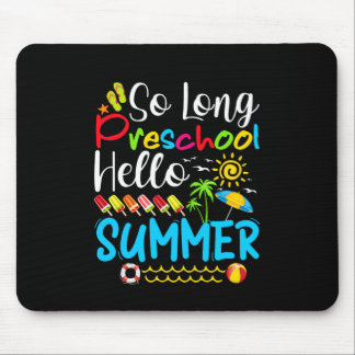 So lange Vorschule Hallo Sommer letzten Schultag. Mousepad