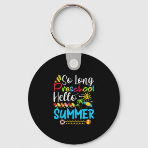 So lange Vorschule Hallo Sommer letzten Schultag. Schlüsselanhänger