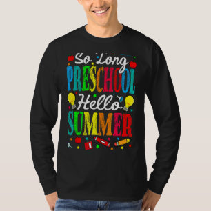 So lange Vorschule Hallo Sommer letzten Schultag T-Shirt