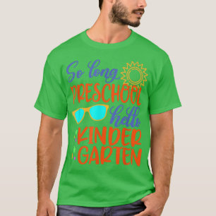SO LANGE Vorschule HELLO KINDERGARTEN Lehrer Stude T-Shirt
