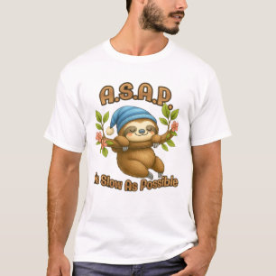 So langsam wie möglich - Niedlicher Sloth ASAP Cla T-Shirt