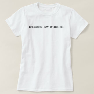 So liebte Gott diesen T - Shirt