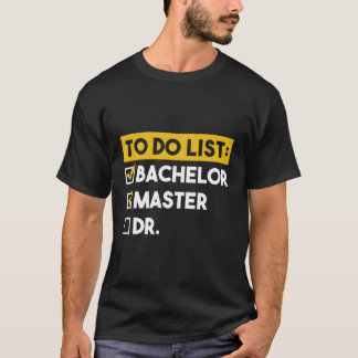 So listen Sie Bachelors Master Doctorum Abschluss  T-Shirt