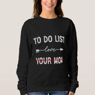 So listen Sie Ihre Mama Meme I Liebe Hot Mamas auf Sweatshirt