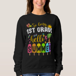 So Long 1. Klasse Hallo Sommer Popsität Eiscreme Sweatshirt