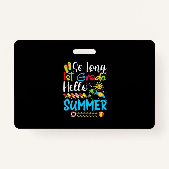 So Long 1st Grade Hello Summer Last Day Of School. Ausweis (Vorderseite)