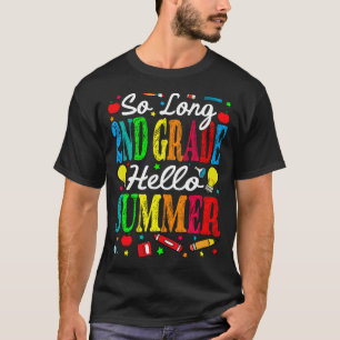 So Long 2nd Grade Hello Summer Last Day Of School T-Shirt