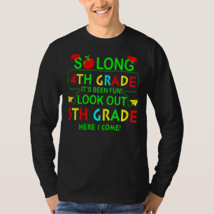 So Long 4rd Grade Es wurde Spaß 5th Grade hier I C T-Shirt