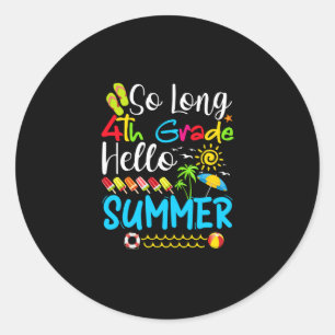 So Long 4th Grade Hello Summer Last Day Of School. Runder Aufkleber