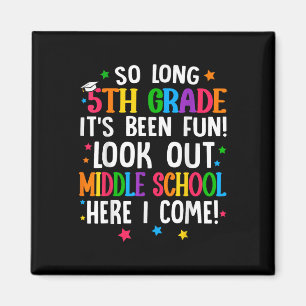 So Long 5. Grade Abschluss Mittelschule hier I Magnet