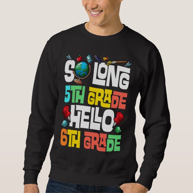 So Long 5. Klasse Hallo 6. Klasse 5. Klasse Abschl Sweatshirt (Vorderseite)