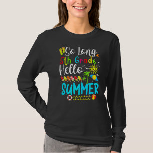 So Long 5. Klasse Hallo Sommer Lehrer Student Kind T-Shirt