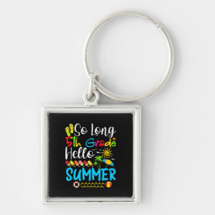 So Long 5. Klasse Hallo Sommer Letzter Schultag. Schlüsselanhänger