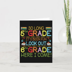 So Long 5th Grade - sehen Sie sich 6th Grade ! Karte