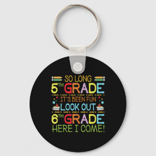 So Long 5th Grade - sehen Sie sich 6th Grade ! Schlüsselanhänger