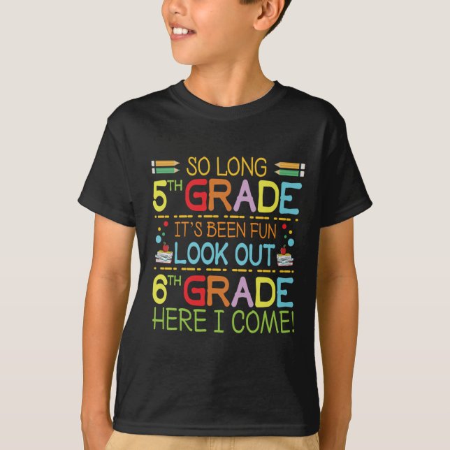 So Long 5th Grade - sehen Sie sich 6th Grade ! T-Shirt (Vorderseite)