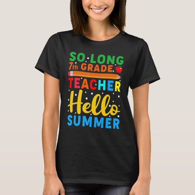 So Long 7th Grade Lehrer Hallo Sommerschullehrer T-Shirt (Vorderseite)