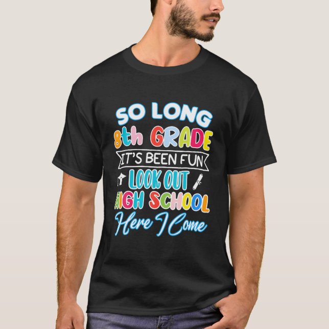 So Long 8th Grade Hallo High School Abschluss Spaß T-Shirt (Vorderseite)