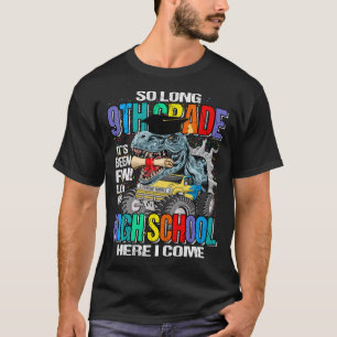 So Long 9th Grade Here I Come Dinosaur Monster Tru T-Shirt