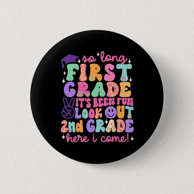 So Long First Grade Graduation 2nd Grade Here I Co Button (Vorderseite)