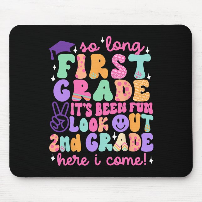 So Long First Grade Graduation 2nd Grade Here I Co Mousepad (Vorne)