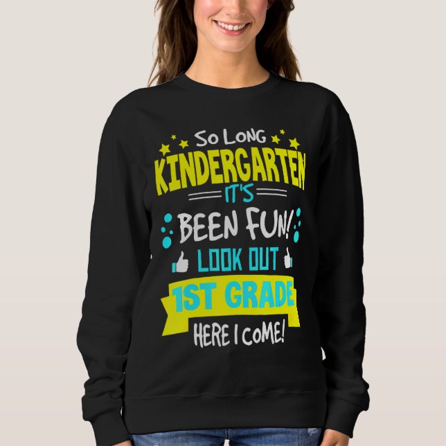 So Long Kindergarten 1. Klasse Hier komme ich Grad Sweatshirt (Vorderseite)