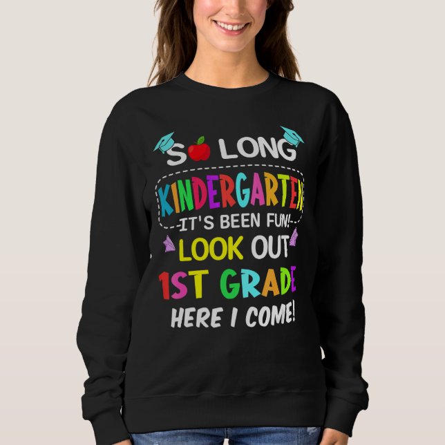 So Long Kindergarten 1. Klasse Hier komme ich Grad Sweatshirt (Vorderseite)