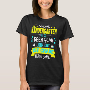 So Long Kindergarten 1. Klasse Hier komme ich Grad T-Shirt