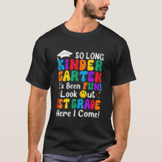 So long Kindergarten 1. Klasse hier komme ich Zurü T-Shirt