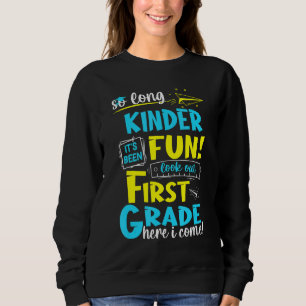 So Long Kindergarten erste Klasse hier ich kommen Sweatshirt