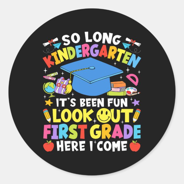 So Long Kindergarten Graduation First Grade Here I Runder Aufkleber (Vorderseite)