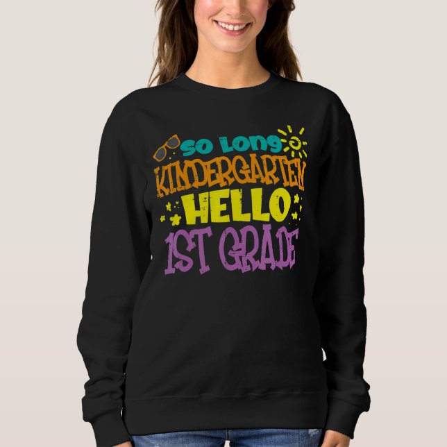 So Long Kindergarten Hallo 1. Klasse Glück letzte  Sweatshirt (Vorderseite)