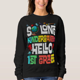 So Long Kindergarten Hallo 1. Klasse Kindergarten Sweatshirt