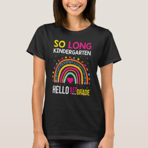 So Long Kindergarten Hallo 1. Klasse Rainbow Gradu T-Shirt