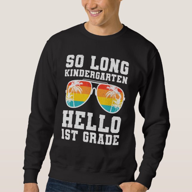 So Long Kindergarten Hallo Erste Klasse Lehrer Stu Sweatshirt (Vorderseite)