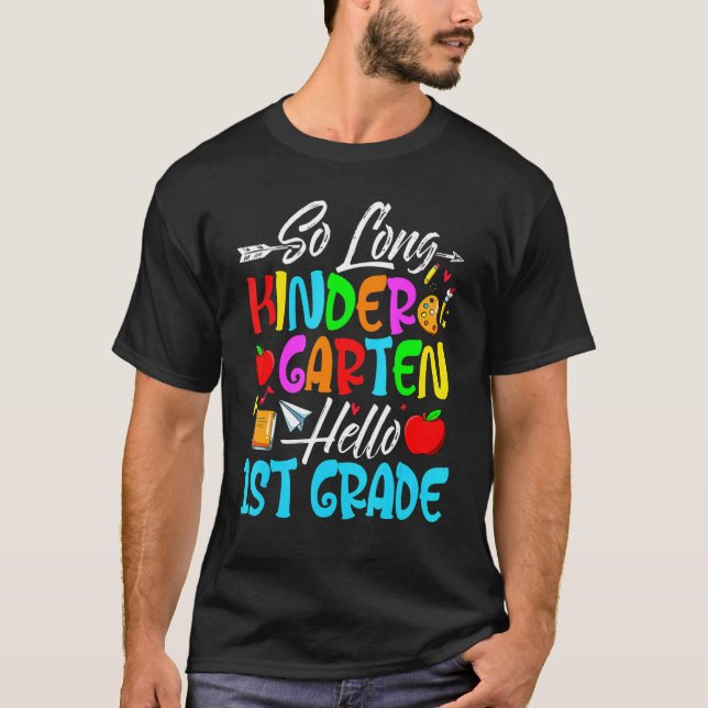So Long Kindergarten Hello 1st Grade First Day Of  T-Shirt (Vorderseite)