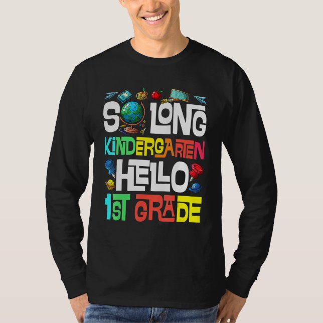 So Long Kindergarten Hello 1st Grade Kindergarten  T-Shirt (Vorderseite)