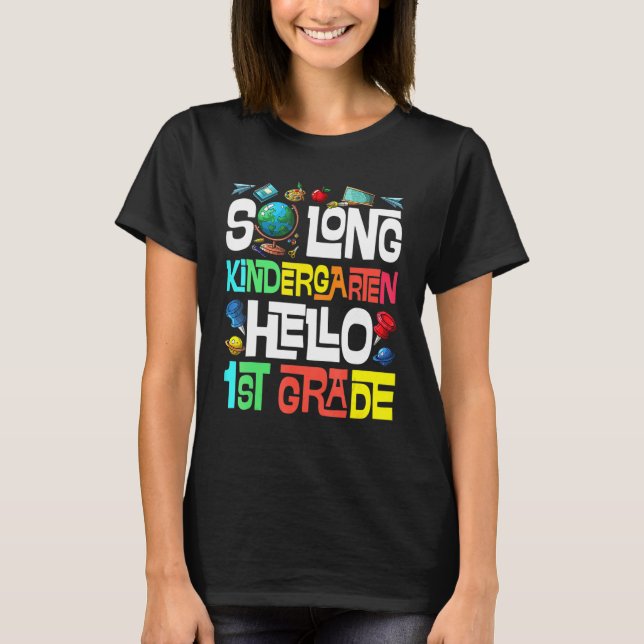 So Long Kindergarten Hello 1st Grade Kindergarten  T-Shirt (Vorderseite)