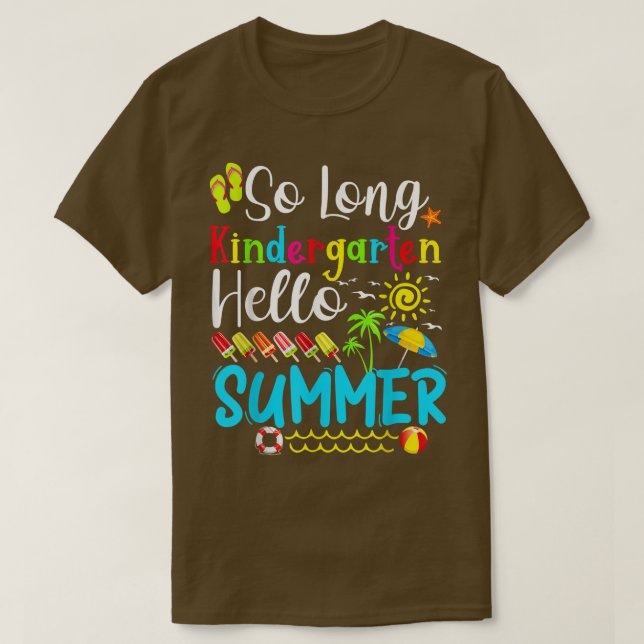 So Long Kindergarten Hello Summer Last Day Of Scho T-Shirt (Design vorne)