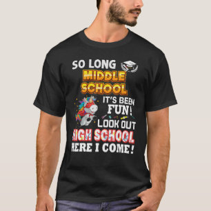 So Long Mittelschule, Vorsicht Oberstufe, ich komm T-Shirt