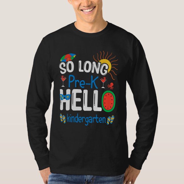 So Long Pre K Hello Kindergarten Student Teacher S T-Shirt (Vorderseite)