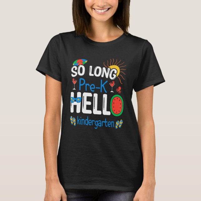 So Long Pre K Hello Kindergarten Student Teacher S T-Shirt (Vorderseite)