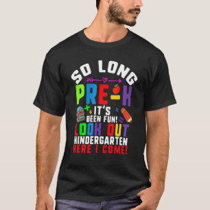 So Long Pre K Kindergarten Here I Come Abschluss T-Shirt
