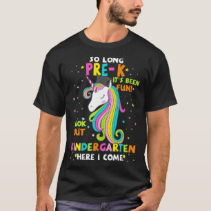 So Long PreK Kindergarten, ich komme jetzt Unicorn T-Shirt