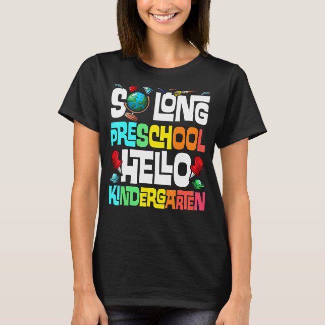 So Long Preschool Hello Kindergarten Pre K Graduat T-Shirt (Vorderseite)